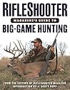 RifleShooter Magazine's Guide to Big-Game Hunting RifleShooter Magazine's Guide to Big-Game Hunting