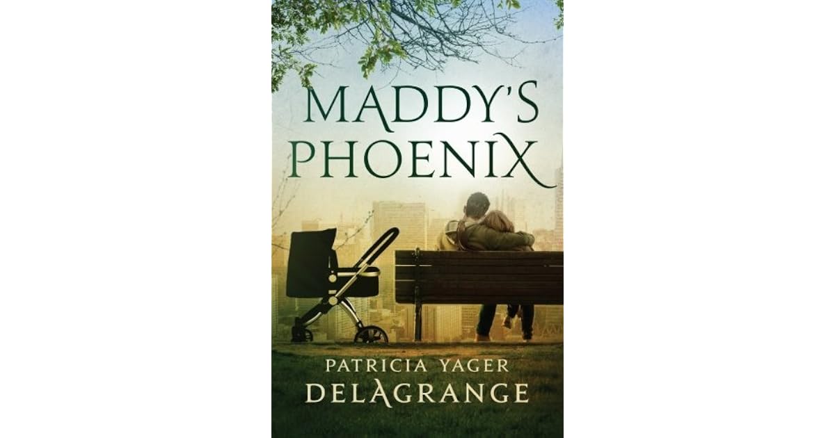 Patsy Yager Book giveaway for Maddy's Phoenix by Patricia Yager Delagrange Aug 22 ...