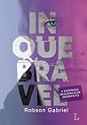 Inquebrável by Robson Gabriel
