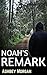 Noah's Remark by Ashbey Morgan