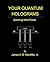 Your Quantum Holograms: Earthling Mind Power