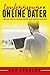 Confessions Of An Online Dater: A Man’s Guide to Dodging the Minefields, Red Flags, and Deal Breakers of Online Dating