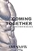 Coming Together