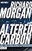 Altered Carbon: Das Unsterblichkeitsprogramm (Takeshi Kovacs, #1)
