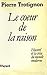 Le cœur de la raison : Husserl et la crise du monde moderne
