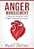Anger Management: 7 Steps to Freedom from Anger, Stress and Anxiety (Anger Management Series Book 1)