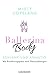 Ballerina Body: Schlank und anmutig - Mit Ernährungsplan und Fitnessübungen (German Edition)