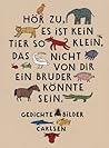 Hör Zu, Es Ist Kein Tier So Klein, Das Nicht Von Dir Ein Bruder Könnte Sein: Gedichte Und Bilder Hör Zu, Es Ist Kein Tier So Klein, Das Nicht Von Dir Ein Bruder Könnte Sein: Gedichte Und Bilder