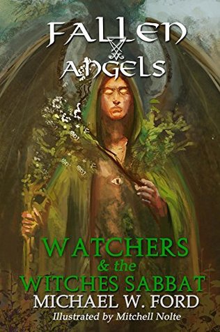 Fallen Angels: Watchers and the Witches Sabbat (Kindle Edition)