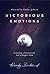 Victorious Emotions: Creating a Framework for a Happier You