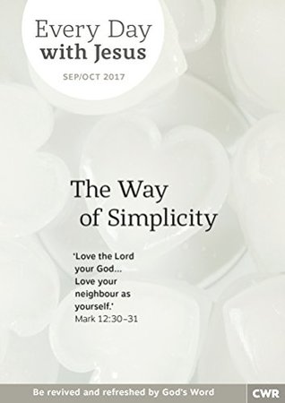 Every Day With Jesus September-October 2017: The Way of Simplicity