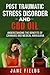 PTSD Post Traumatic Stress Disorder & CBD Oil  by Jane Fields