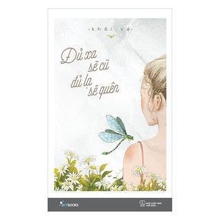 Đủ xa sẽ cũ, đủ lạ sẽ quên (Paperback)