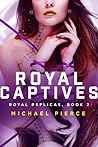Royal Captives by Michael  Pierce