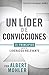 Un líder de convicciones: 25 principios para un liderazgo relevante (Spanish Edition)