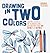 Drawing in Two Colors: Crea...