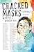 Cracked Masks: With You and...