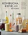Kombucha, Kefir, and Beyond by Alex Lewin