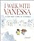 I Walk with Vanessa: A Story About a Simple Act of Kindness