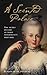 A Scented Palace: The Secret History of Marie Antoinette's Perfumer