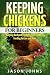 Keeping Chickens For Beginn...
