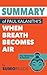Summary of Paul Kalanithi's When Breath Becomes Air: Key Takeaways & Analysis