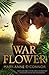 War Flower by Mary-Anne O'Connor