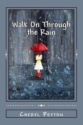 Walk On Through the Rain: A Polio Survivor's Story