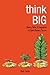 Think Big: Quotes, Notes, &...