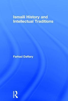 Ismaili History and Intellectual Traditions (Hardcover)