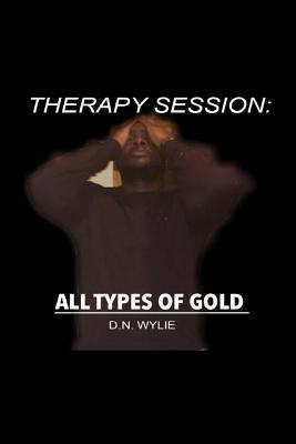 Therapy Session: All Types of Gold