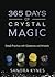 365 Days of Crystal Magic: Simple Practices with Gemstones & Minerals