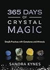 365 Days of Crystal Magic: Simple Practices with Gemstones & Minerals