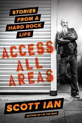 Access All Areas: Stories from a Hard Rock Life (Hardcover)