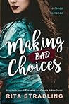 Making Bad Choices by Rita Stradling