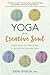 Yoga for the Creative Soul:...