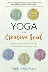 Yoga for the Creative Soul: Exploring the Five Paths of Yoga to Reclaim Your Expressive Spirit
