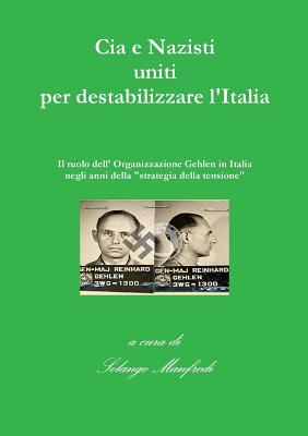Cia e Nazisti uniti per destabilizzare l'Italia (Italian Edition)