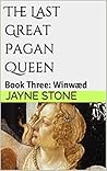 Winwæd (The Last Great Pagan Queen #3) Winwæd (The Last Great Pagan Queen #3)
