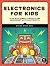 Electronics for Kids: Play with Simple Circuits and Experiment with Electricity!