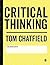 Critical Thinking: Your Guide to Effective Argument, Successful Analysis and Independent Study