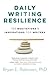 Daily Writing Resilience by Bryan Robinson