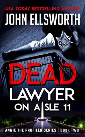 Dead Lawyer on Aisle 11 (Michael Gresham #7; Annie the Profiler #2)
