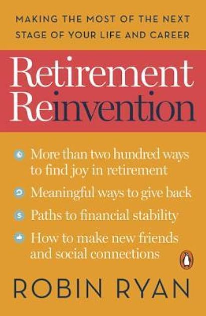 Retirement Reinvention: Make Your Next Act Your Best Act