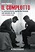 Il complotto: La controinchiesta segreta dei Kennedy sull'omicidio di JFK (Italian Edition)