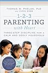 1-2-3 Parenting with Heart by Thomas W. Phelan