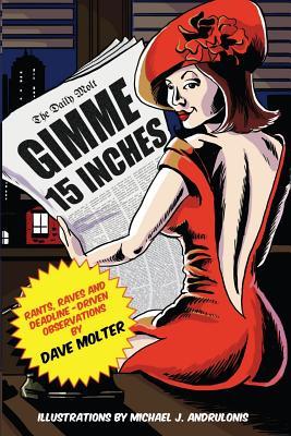 Gimme 15 Inches: Rants, raves and deadline-driven observations