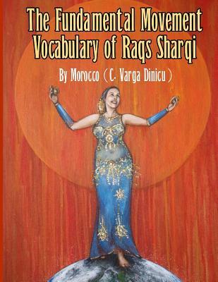 The Fundamental Movement Vocabulary of Raqs Sharqi