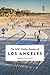 The 500 Hidden Secrets of Los Angeles by Andrea Richards