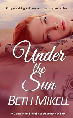 Under the Sun: A Companion Novella to Beneath Her Skin